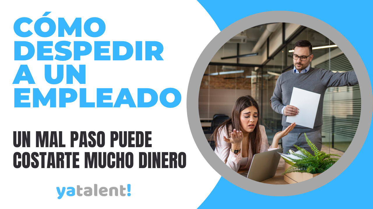 Cómo despedir a un empleado - mejores abogados laboralistas