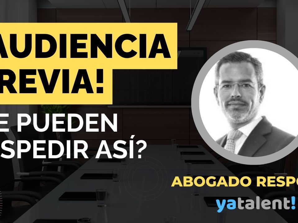 Qué es la audiencia previa en un despido disciplinario- todo lo que debes saber
