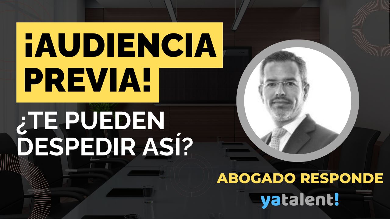 Qué es la audiencia previa en un despido disciplinario- todo lo que debes saber